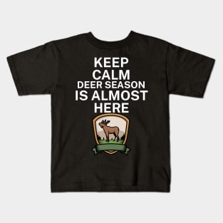 Keep calm deer season is here Kids T-Shirt